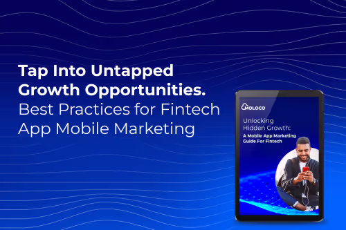 Discovering Untapped Potential:  A Fintech Guide to Mobile App Marketing